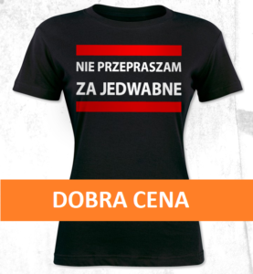 Koszulka damska "Nie przepraszam za Jedwabne"