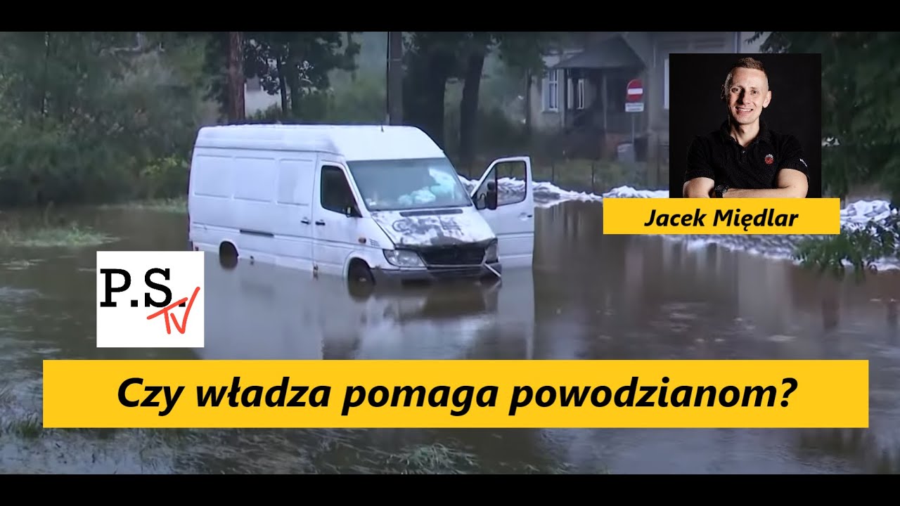 Is the government helping flood victims? Where are the Ukrainians? Jacek Międlar for PSTv [VIDEO]